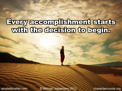 Quote & Poster: Every Accomplishment Starts With The Decision To Begin.