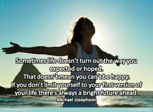 Sometimes Life Doesn’t Turn Out the Way You Expected. | What Will Matter