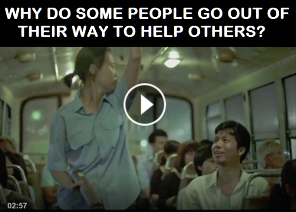 WHY DO SOME PEOPLE GO OUT OF THEIR WAY TO HELP OTHERS?