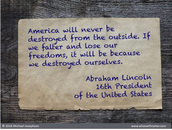 America will never be destroyed from the outside.