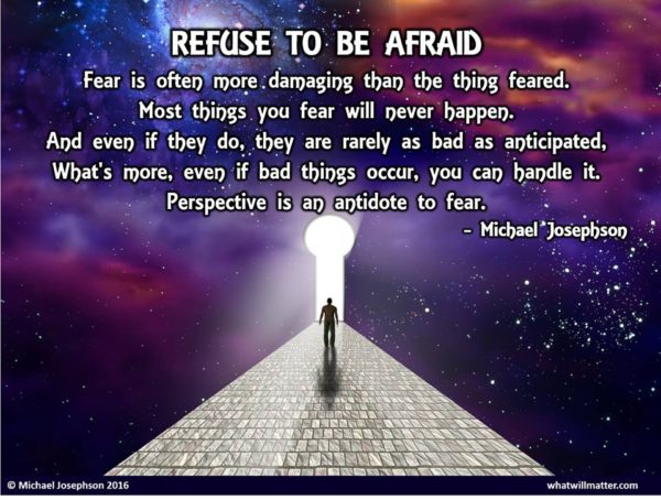 Fear is often more damaging than the thing feared.