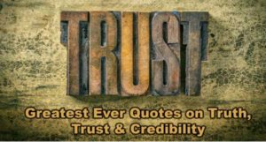 Greatest Ever Quotes on Truth, Trust & Credibility | What Will Matter