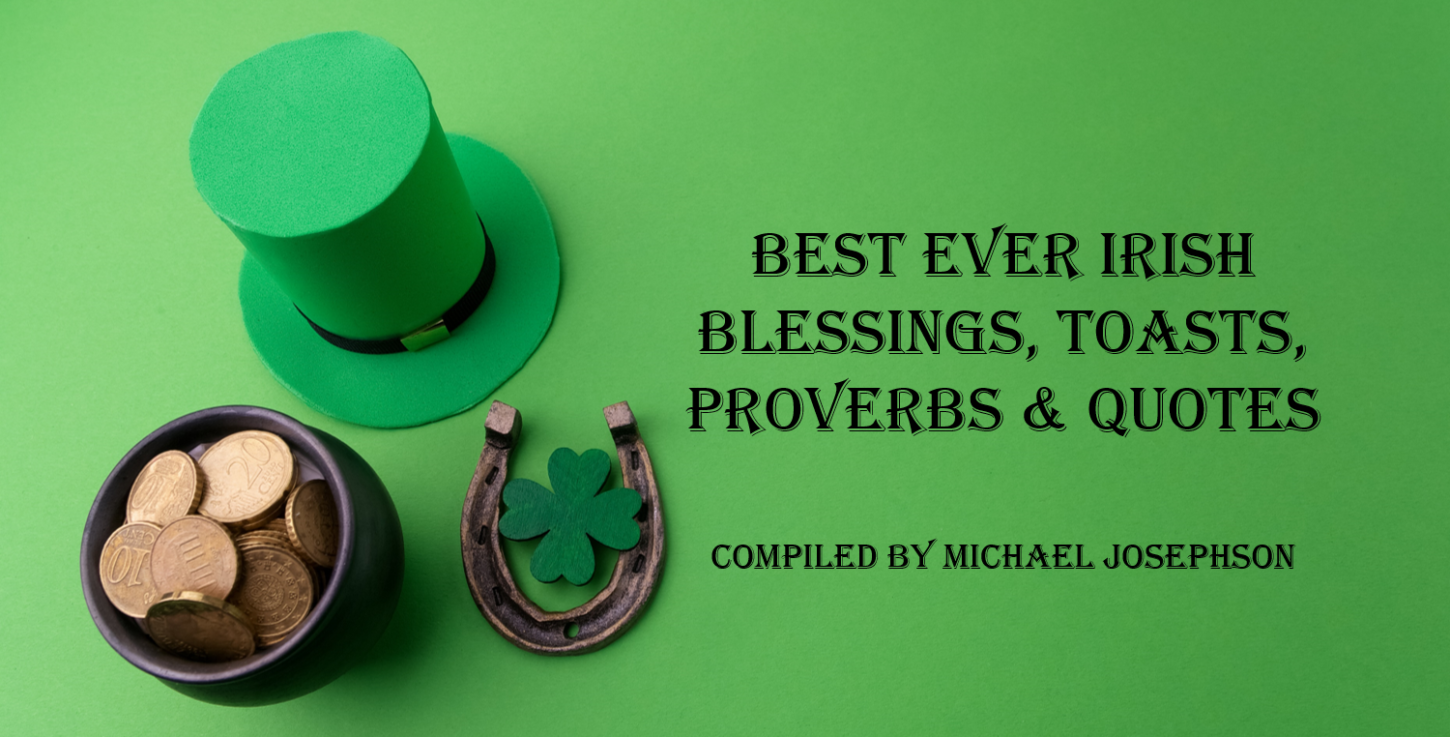 Best Ever Irish Blessings, Toasts, Proverbs & Proverbs | What Will Matter