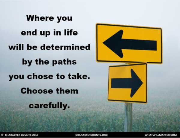 Choose Your Path Carefully - What Will Matter