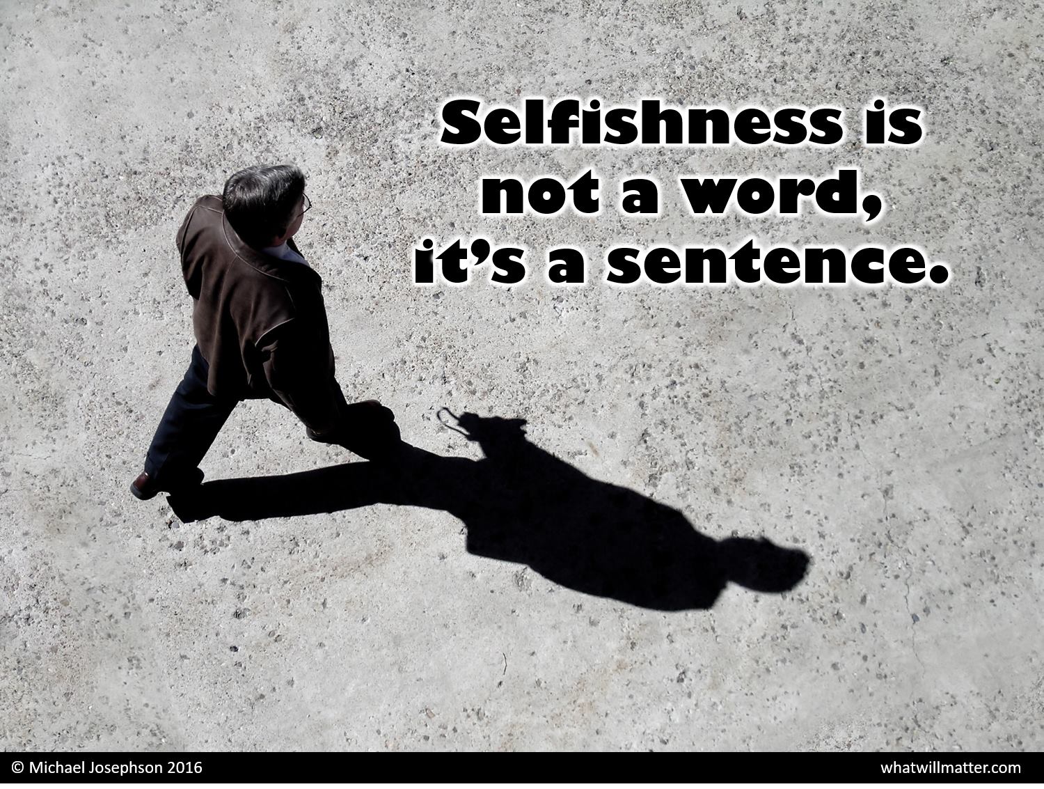 Hold yourself. Selfishness. International Day against selfishness. Hold yourself accountable.
